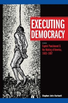 Executing Democracy - Stephen J. Hartnett