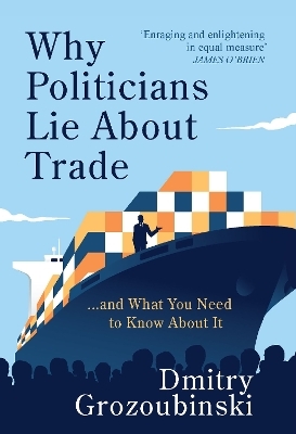 Why Politicians Lie About Trade
