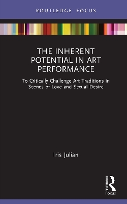 The Inherent Potential in Art Performance - Iris Julian