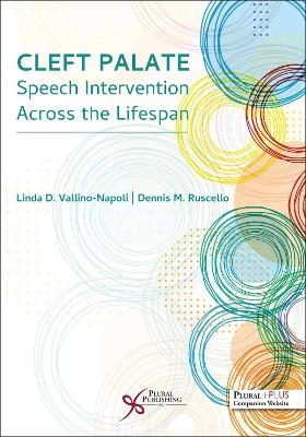 Cleft Palate Speech Intervention Across the Lifespan - Linda Vallino-Napoli, Dennis M. Ruscello