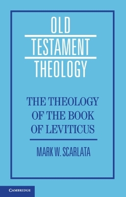 The Theology of the Book of Leviticus - Mark W. Scarlata