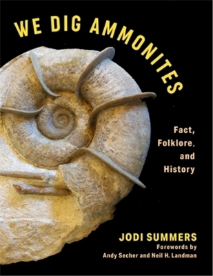 We Dig Ammonites - Jodi Summers