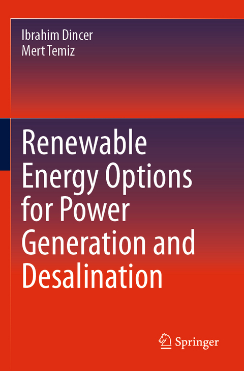 Renewable Energy Options for Power Generation and Desalination - Ibrahim Dincer, Mert Temiz