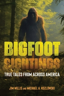 Bigfoot Sightings - Jim Willis, Michael A. Kozlowski