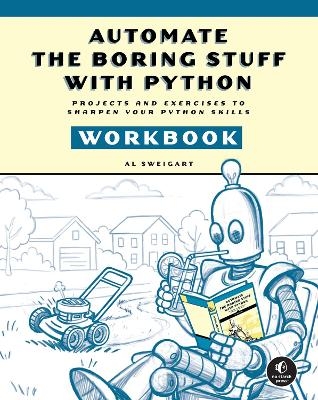 Automate the Boring Stuff with Python Workbook - Al Sweigart