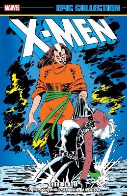 X-Men Epic Collection: Lifedeath - Chris Claremont