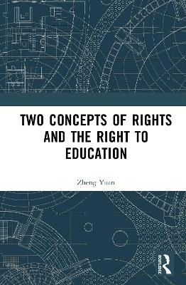 Two Concepts of Rights and the Right to Education - Yuan Zheng