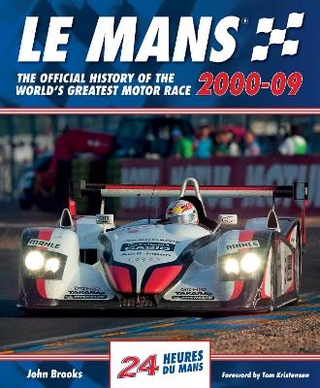 Le Mans The Official History of the World's Greatest Motor Race 2000-09