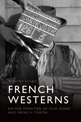 French Westerns - Timothy Scheie