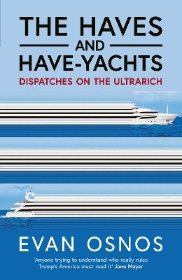 The Haves and Have-Yachts - Evan Osnos