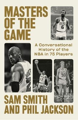 Masters of the Game - Sam Smith, Phil Jackson