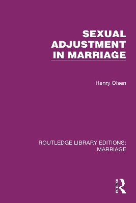 Sexual Adjustment in Marriage - Henry Olsen