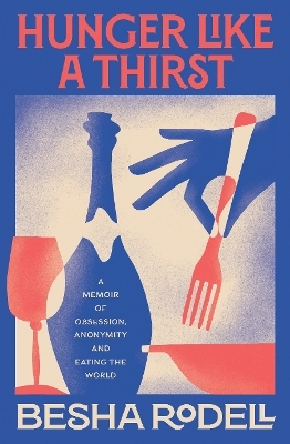 Hunger Like a Thirst - Besha Rodell