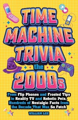 Time Machine Trivia: The 2000s