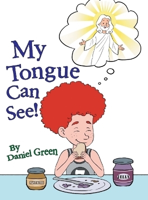 My Tongue Can See! - Daniel Green