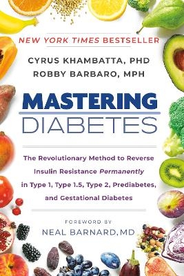 Mastering Diabetes - Cyrus Khambatta, Robby Barbaro