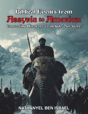 Biblical Events from Assyria to America