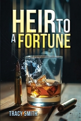 Heir to a Fortune - Tracy Smith