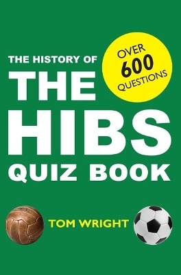 The History of the Hibs Quiz Book - Tom Wright
