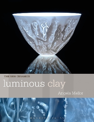 Luminous Clay - Angela Mellor