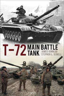 T-72 Main Battle Tank - James Kinnear, Stephen Sewell