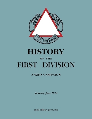 HISTORY OF THE FIRST DIVISION Anzio Campaign, January-June 1944