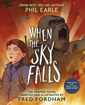 When the Sky Falls: Graphic Novel - Phil Earle, Fred Fordham