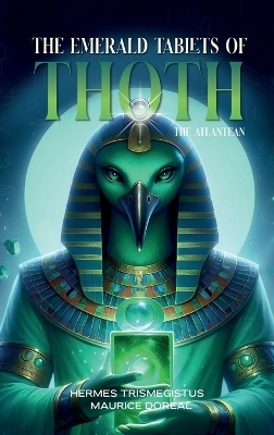 The Emerald Tablets of Toth The Atlantean - Hermes Trismegistus