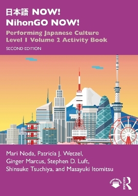 日本語 NOW! NihonGO NOW! - Mari Noda, Patricia J. Wetzel, Ginger Marcus, Stephen D. Luft, Shinsuke Tsuchiya