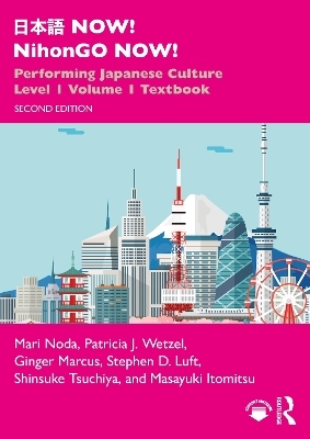 日本語 NOW! NihonGO NOW! - Mari Noda, Patricia J. Wetzel, Ginger Marcus, Stephen D. Luft, Shinsuke Tsuchiya