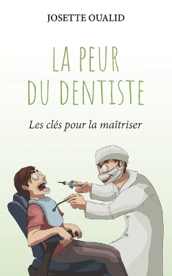 La peur du dentiste - Josette Oualid