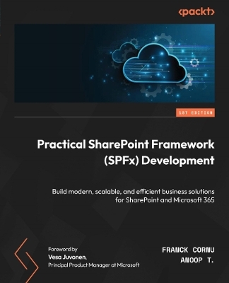 Practical SharePoint Framework (SPFx) Development - Franck Cornu, Anoop T.