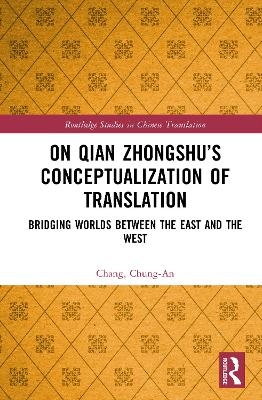 On Qian Zhongshu’s Conceptualization of Translation
