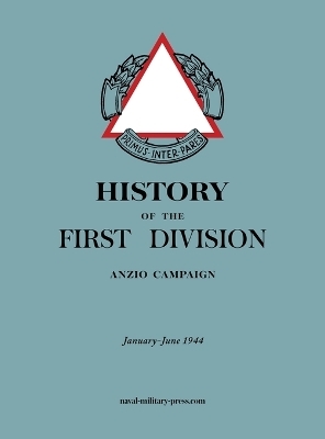 HISTORY OF THE FIRST DIVISION Anzio Campaign, January-June 1944