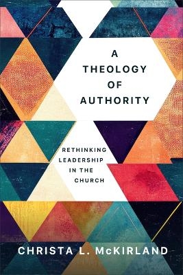 Theology of Authority - Christa L McKirland