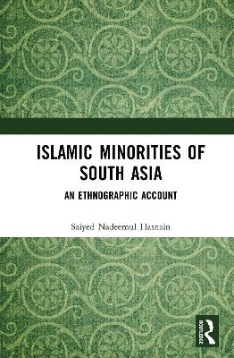 Islamic Minorities of South Asia - Nadeem Hasnain