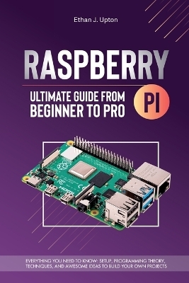 Raspberry Pi 4 Ultimate Guide From Beginner to Pro
