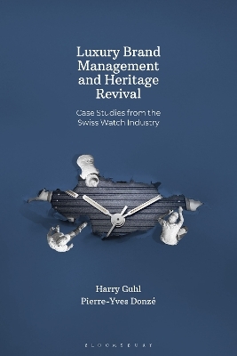 Luxury Brand Management and Heritage Revival - Professor Pierre-Yves Donz&eacute;, Harry Guhl