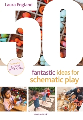 50 Fantastic Ideas for Schematic Play