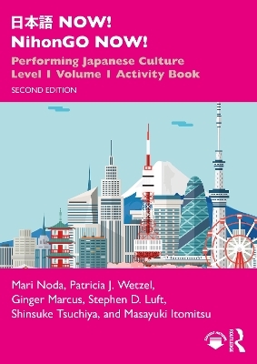日本語 NOW! NihonGO NOW! - Mari Noda, Patricia J. Wetzel, Ginger Marcus, Stephen D. Luft, Shinsuke Tsuchiya
