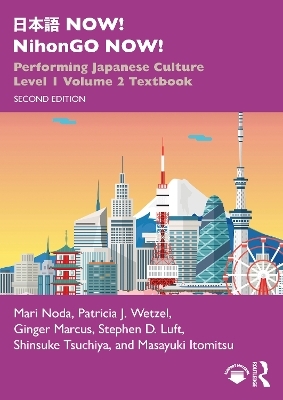 日本語 NOW! NihonGO NOW! - Mari Noda, Patricia J. Wetzel, Ginger Marcus, Stephen D. Luft, Shinsuke Tsuchiya