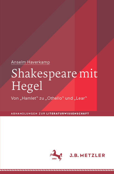 Shakespeare mit Hegel - Anselm Haverkamp