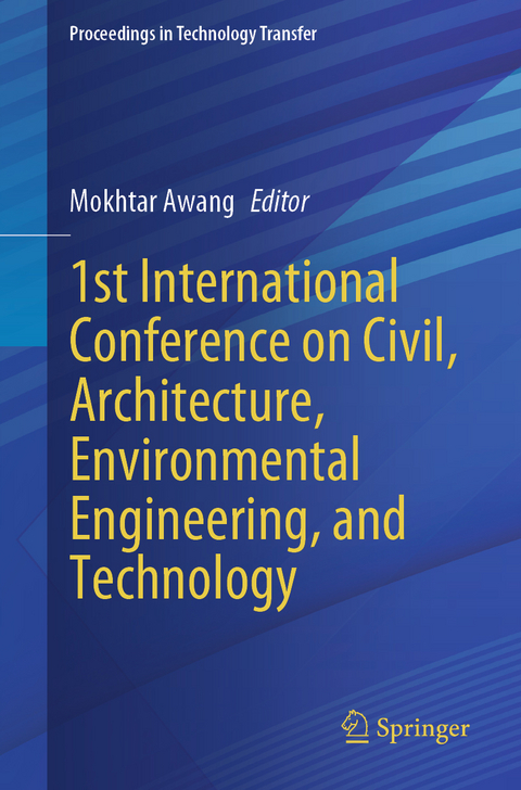 1st International Conference on Civil, Architecture, Environmental Engineering, and Technology - 