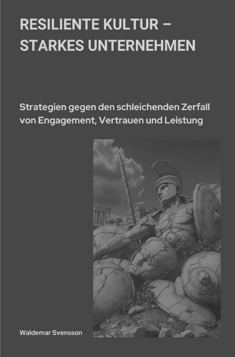 Resiliente Kultur &ndash; starkes Unternehmen - Waldemar Svensson