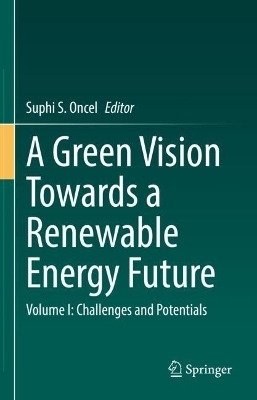 A Green Vision Towards a Renewable Energy Future - 
