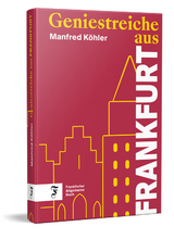 Geniestreiche aus Frankfurt - Manfred Köhler