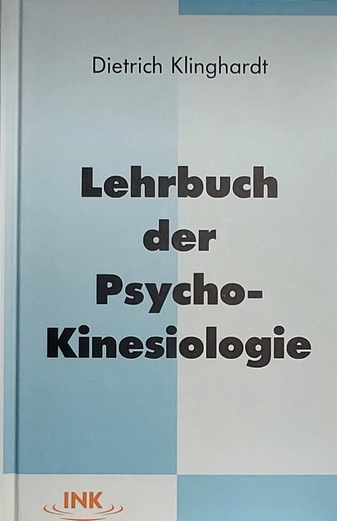 Lehrbuch der Psycho-Kinesiologie - Dietrich Klinghardt