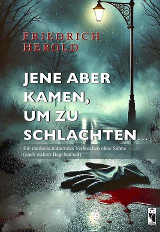 Jene aber kamen, um zu schlachten...