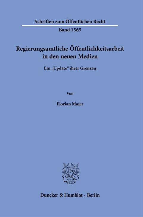 Regierungsamtliche &Ouml;ffentlichkeitsarbeit in den neuen Medien - Florian Maier