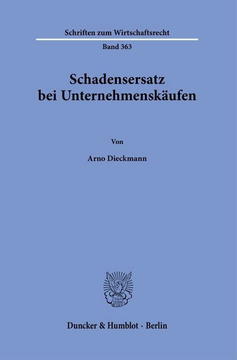 Schadensersatz bei Unternehmensk&auml;ufen - Arno Dieckmann